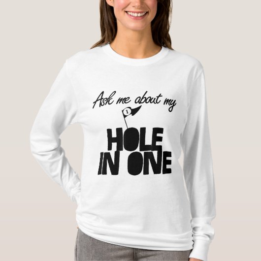 Vraag me naar mijn Hole In One grappig golf T-shirt (Voorkant)