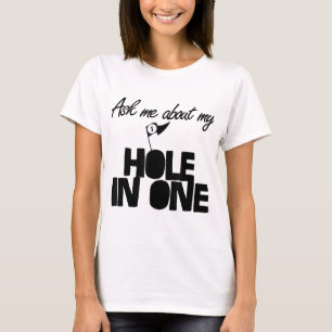 Vraag me naar mijn Hole In One grappig golf T-shirt