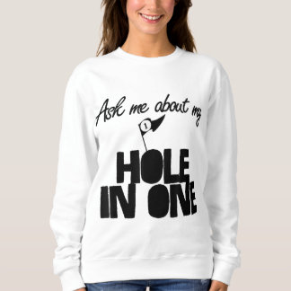 Vraag me naar mijn Hole In One grappig golf Trui