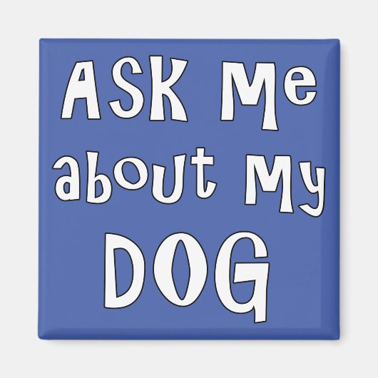 Vraag me naar mijn hond  magneet (Voorkant)