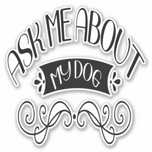 Vraag me naar mijn hond sticker (Voorkant)