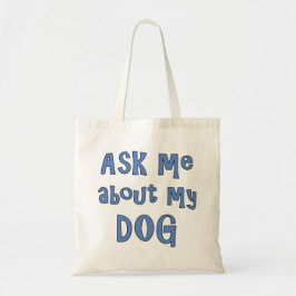 Vraag me naar mijn Hond Tote Bag