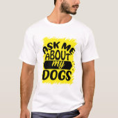 Vraag me naar Mijn honden T-shirt (Voorkant)
