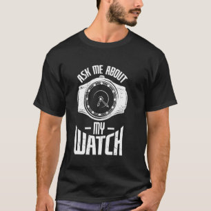 Vraag me naar mijn horloge Collector Pocket Watch T-shirt