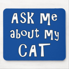 Vraag me naar mijn Kat Muismat