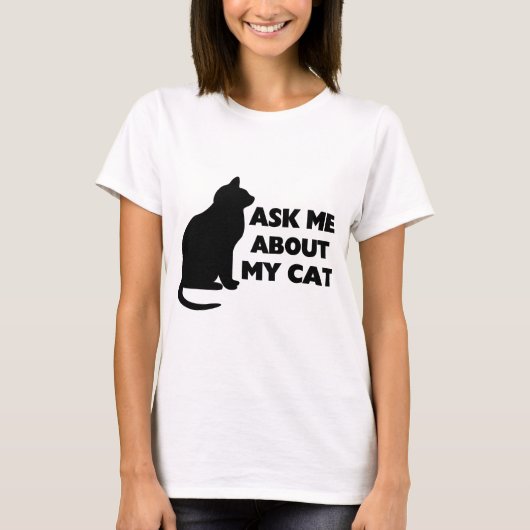 Vraag me naar mijn kat t-shirt (Voorkant)