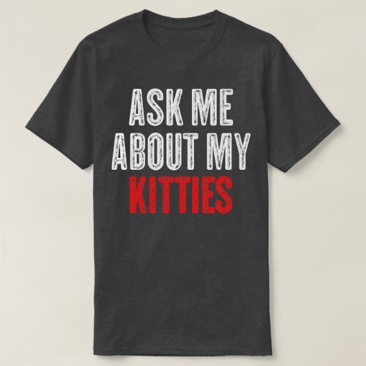 Vraag me naar mijn Katten grappige offensieve Vint T-shirt (Design voorkant)