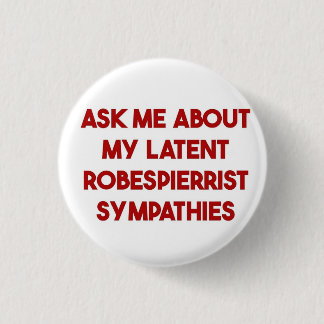 Vraag me naar mijn latente Robespieristische sympa Ronde Button 3,2 Cm