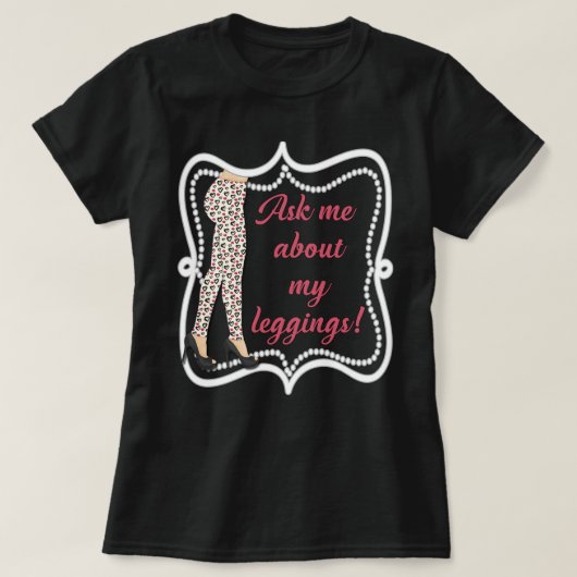 Vraag me naar mijn leggings met contactgegevens op t-shirt (Design voorkant)