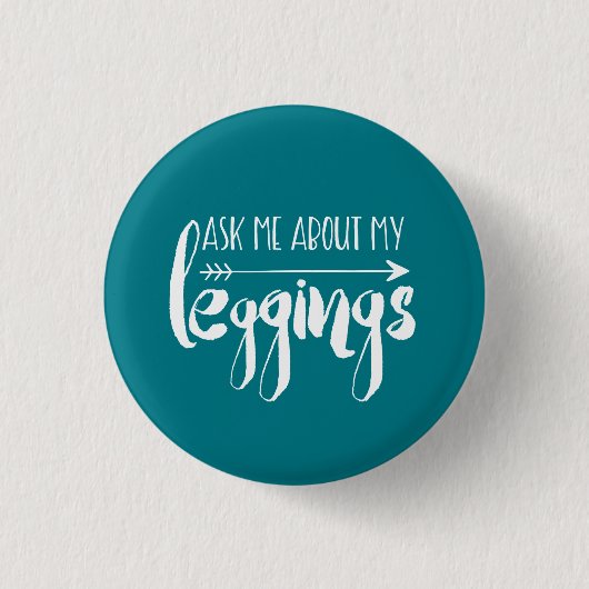 Vraag me naar mijn leggings ronde button 3,2 cm (Voorkant)