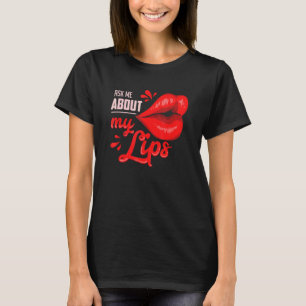 Vraag me naar mijn lippen t-shirt