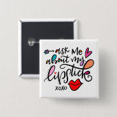 Vraag me naar mijn lippenstift vierkante button 5,1 cm (Voorkant /achterkant)