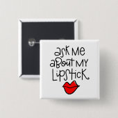 Vraag me naar mijn lippenstift vierkante button 5,1 cm (Voorkant /achterkant)