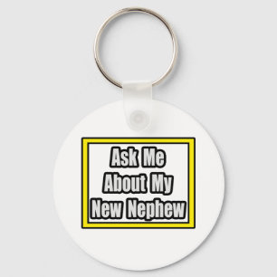 Vraag me naar mijn nieuwe Nephew Sleutelhanger