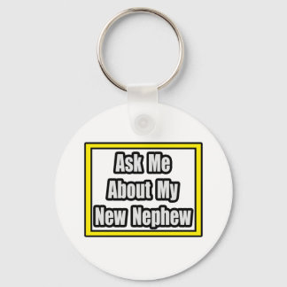 Vraag me naar mijn nieuwe Nephew Sleutelhanger