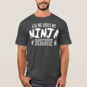 Vraag me naar mijn ninja-wijde ninja-cadeau voor t-shirt (Voorkant)