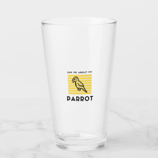 Vraag me naar mijn papegaai glas