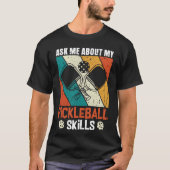 Vraag me naar mijn pickleball vaardigheden t-shirt (Voorkant)