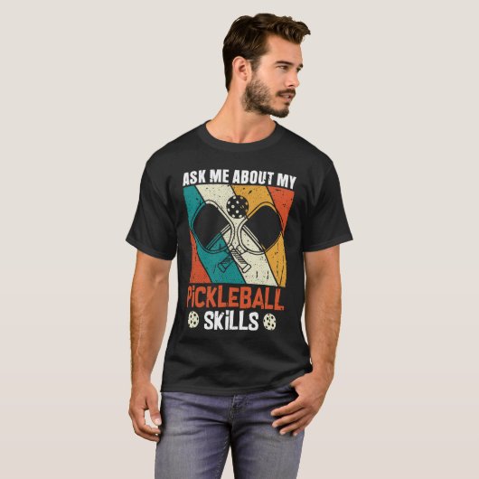 Vraag me naar mijn pickleball vaardigheden t-shirt (Voorkant volledig)