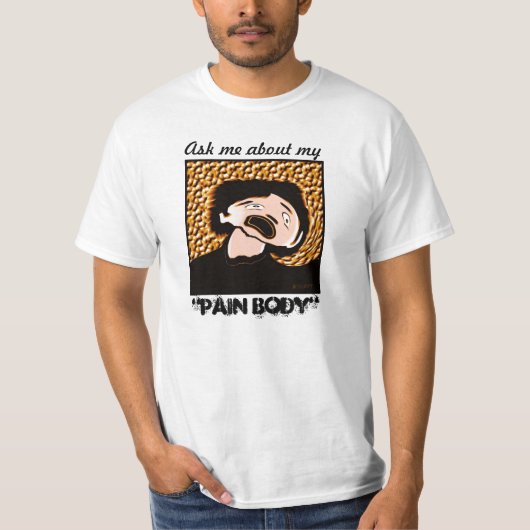 Vraag me naar mijn pijnlijk lichaam t-shirt (Voorkant)