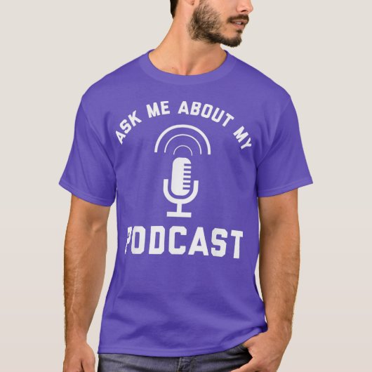 Vraag me naar mijn podcasting radio grappigheid t-shirt (Voorkant)