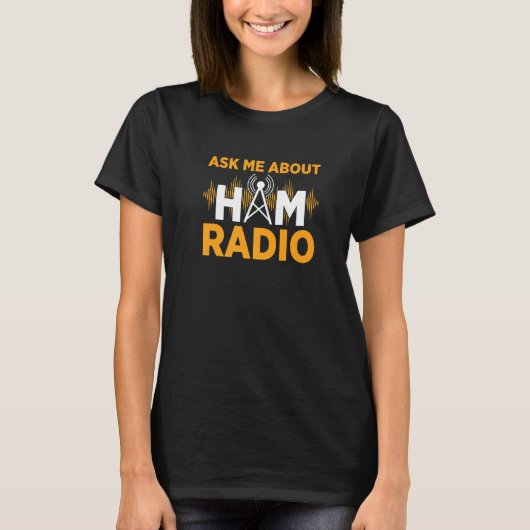 Vraag me naar mijn radiozender Amateur Ham Radio T-shirt (Voorkant)