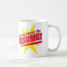 Vraag me naar mijn Resume. Koffiemok