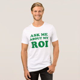 Vraag me naar mijn ROI: Bold Business Humor Design Tri-Blend Shirt