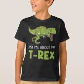 Vraag me naar mijn T-Rex Tyrannosaurus Rex Dinosau T-shirt (Voorkant)