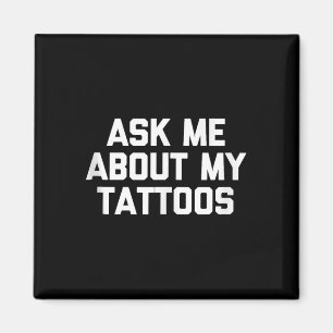 Vraag me naar mijn Tattoos Funny Tattoo Artist Tat Magneet