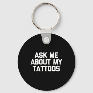 Vraag me naar mijn Tattoos Funny Tattoo Artist Tat Sleutelhanger