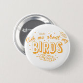 vraag me naar mijn vogels ronde button 5,7 cm (Voorkant /achterkant)