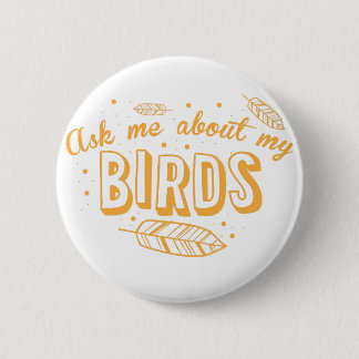 vraag me naar mijn vogels ronde button 5,7 cm