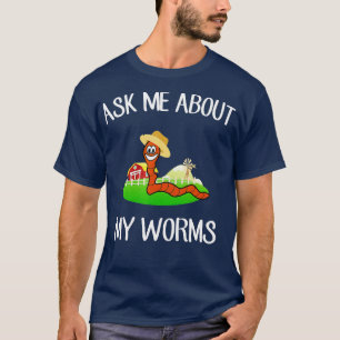 Vraag me naar mijn Worms grappige vormenboer T-shirt