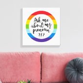 Vraag me naar m'n pronoun? canvas afdruk (Insitu (Woonkamer))