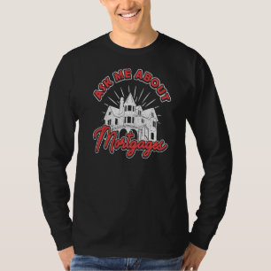 Vraag me naar Mortgages Mortgage Loan Officer T-shirt