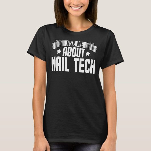Vraag me naar Nail Tech Nail Technicus Manicurist T-shirt (Voorkant)