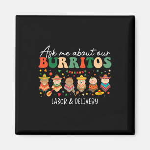 Vraag me naar onze Burritos Labor Delivery Nurse C Magneet
