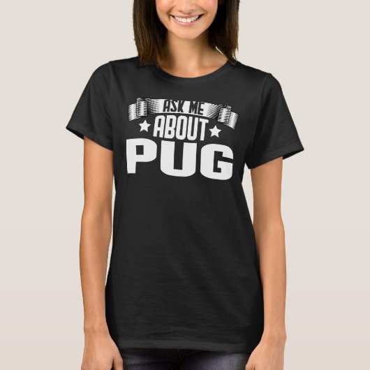 Vraag me naar Pug Dog T-shirt (Voorkant)