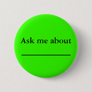 Vraag me naar __________________ ronde button 5,7 cm