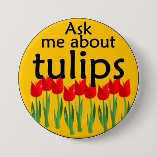 Vraag me naar tulpen ronde button 7,6 cm