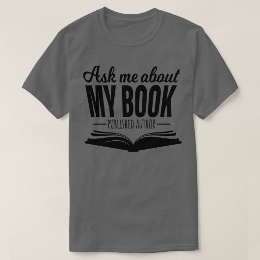 Vraag me naar Verzending van mijn boek Gepubliceer T-shirt (Design voorkant)