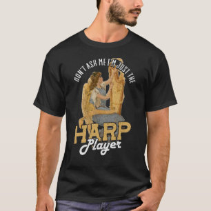 Vraag me niet alleen naar Harp Player 3 T-shirt