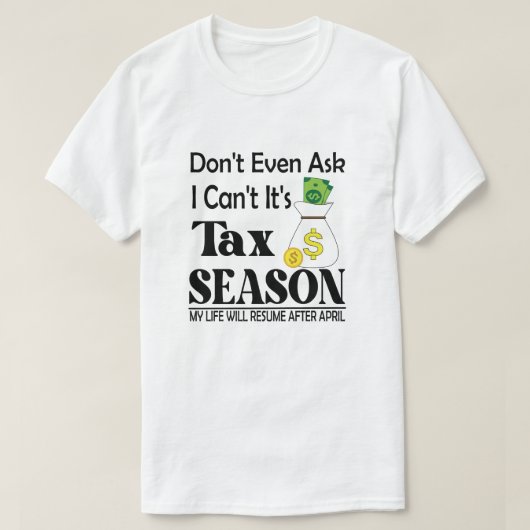 Vraag me niet eens dat ik haar belasting op belast t-shirt (Design voorkant)