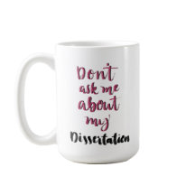 Vraag me niet naar mijn dessertatie