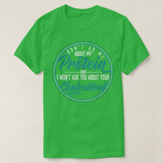 Vraag me niet naar mijn proteïne Vegans 451 T-shirt (Design voorkant)