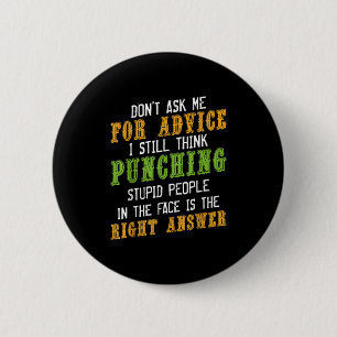 Vraag Me Niet Om Advies Grappige Humor Sarcastisch Ronde Button 5,7 Cm