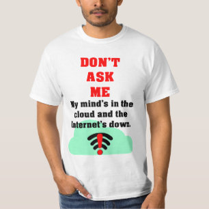 Vraag me niet om internet t-shirt