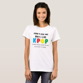 Vraag me niet waarom ik KPOP leuk vind T-shirt (Voorkant volledig)