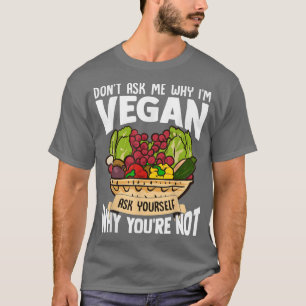 Vraag me niet waarom ik Vegan Funny Graphic Vegeta T-shirt